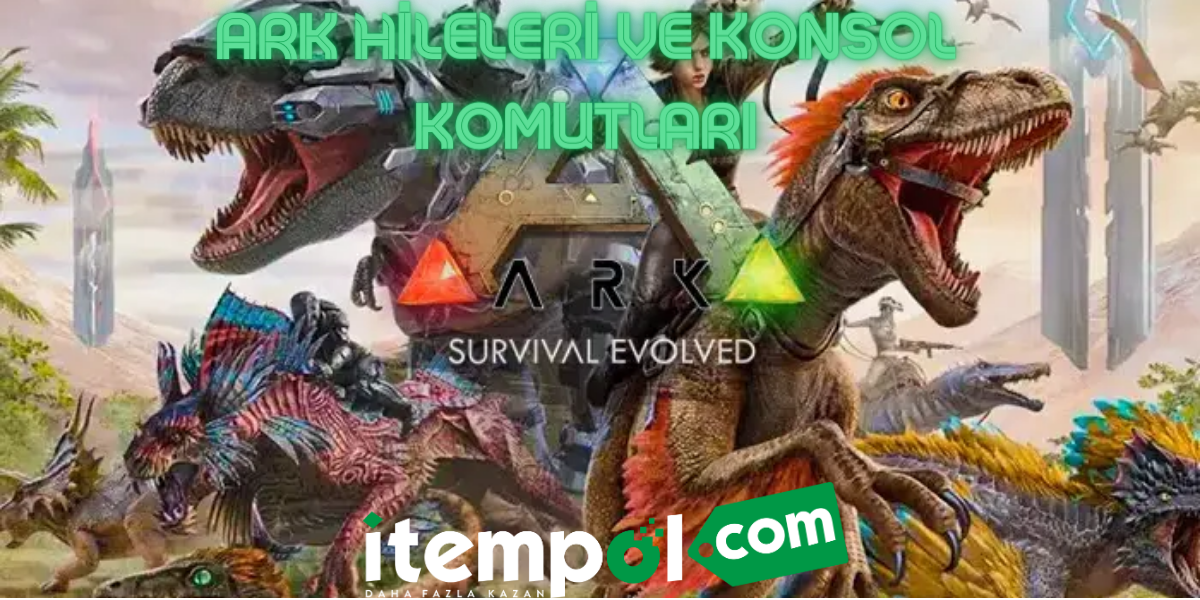 ARK Hileleri ve Konsol Komutları