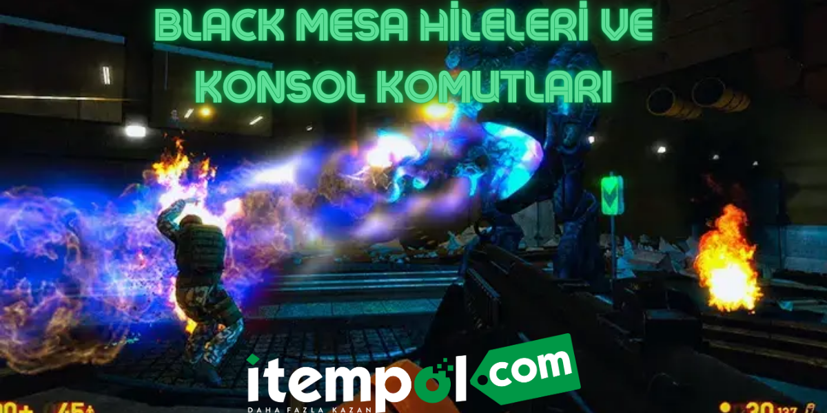 Black Mesa Hileleri ve Konsol Komutları