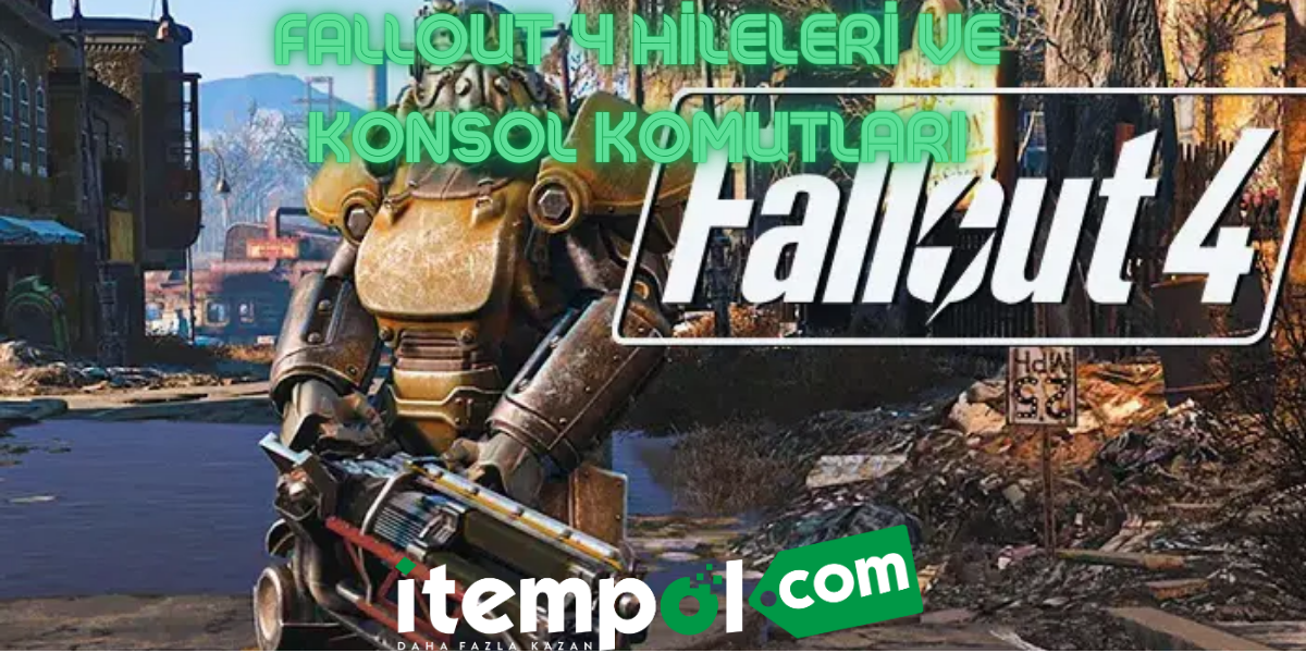 Fallout 4 Hileleri ve Konsol Komutları