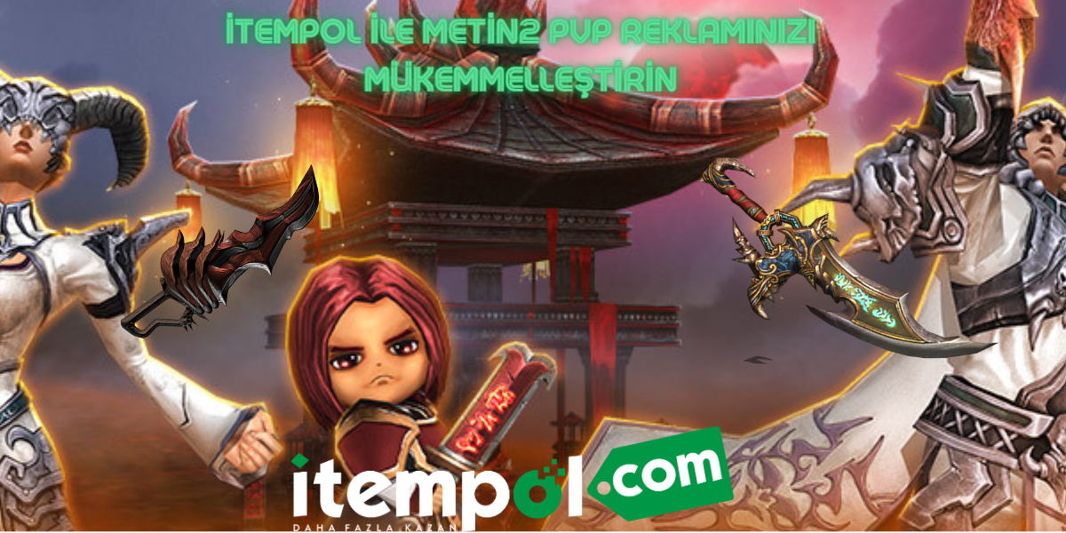 Perfect Your Metin2 PvP Advertisement with İtempol