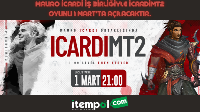 Mauro Icardi iş birliğiyle icardiMt2 oyunu 1 Mart’ta açılacaktır.