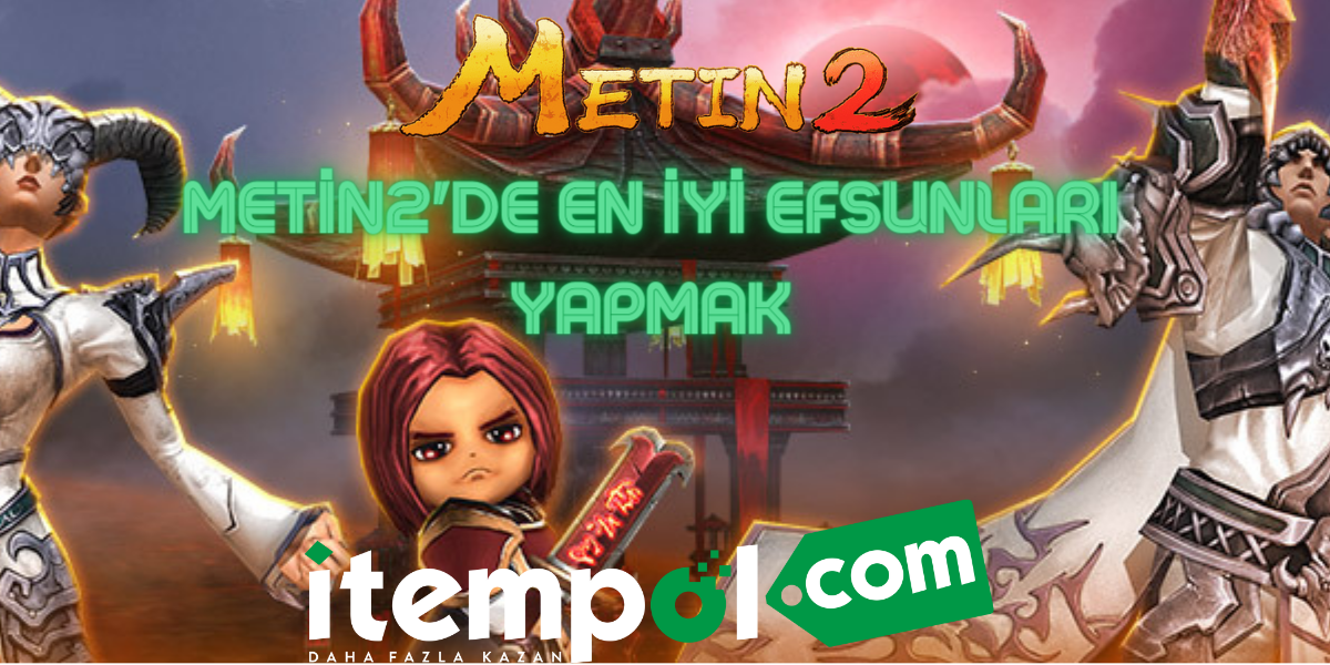 Metin2'de en iyi efsunları yapmak