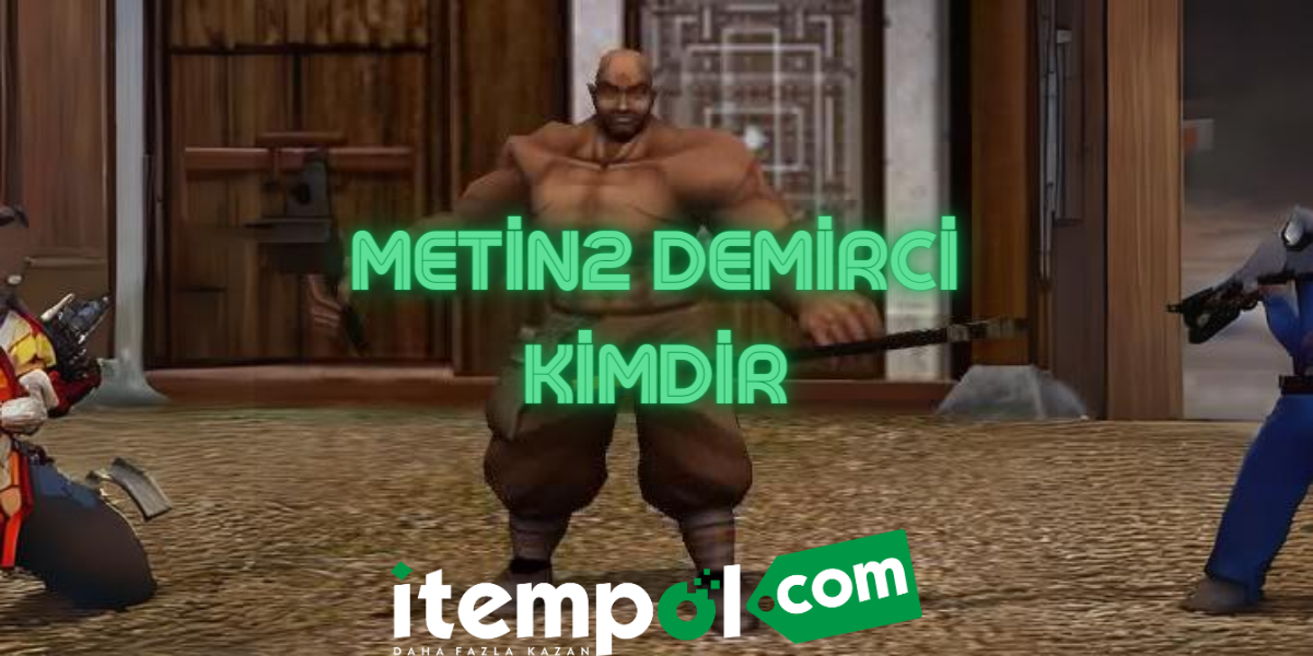 Metin2 Demirci Kimdir - Metin2 Demircinin Hayatı