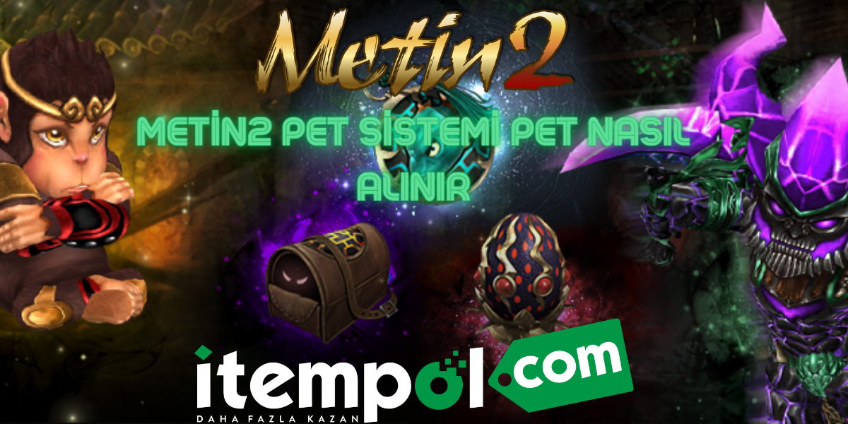 Metin2 Pet Sistemi pet Nasıl Alınır