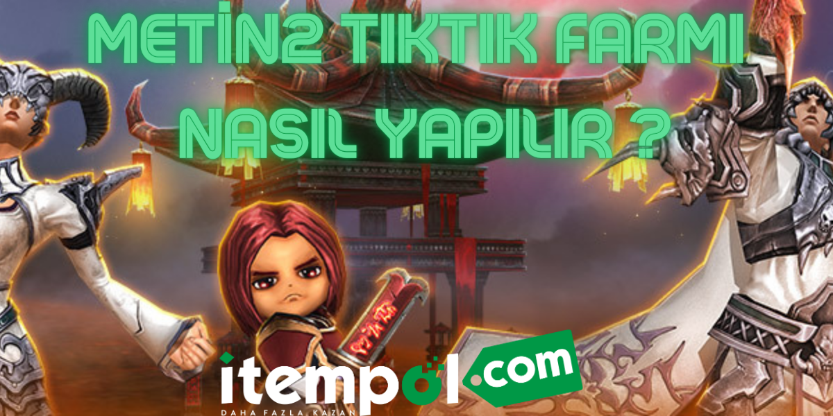 Metin2 TIKTIK Farmı Nasıl Yapılır ?