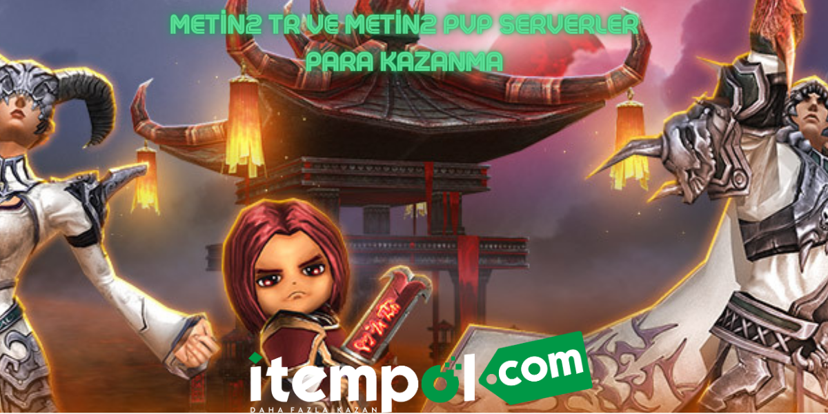 Metin2 TR Ve Metin2 Pvp Serverler Para Kazanma