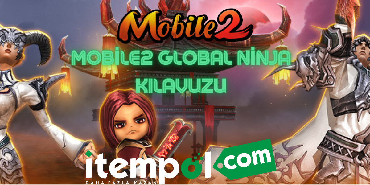 Mobile2 Global Ninja Kılavuzu