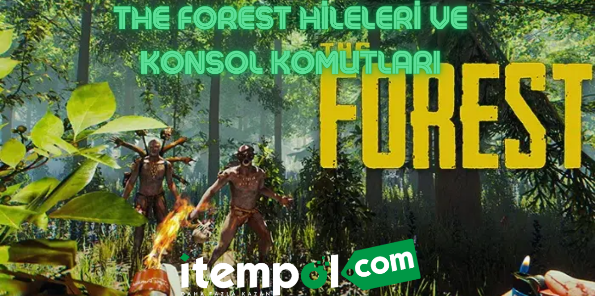 The Forest Hileleri ve Konsol Komutları