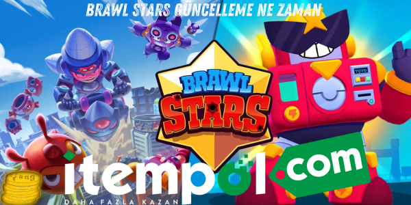 Brawl Stars'a Gelen Büyük Güncelleme: Yeni Brawler, Oyun Modları ve Daha Fazlası!