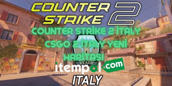 Counter Strike 2 italy CSGO 2 İtaly Yeni Haritası ile sizlerle Köklü değişim Yeni