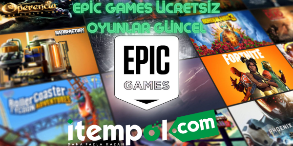 Epic Games Ücretsiz Oyunlar Hangileri Güncel