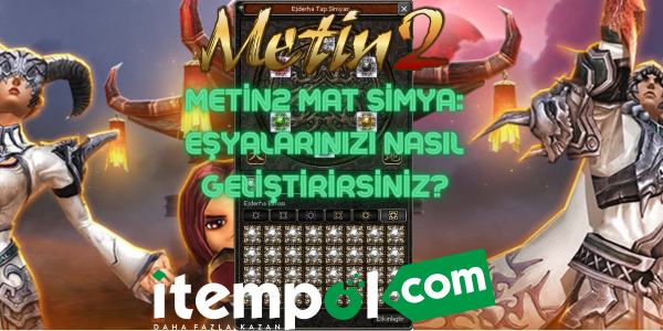 Metin2 Mat Alchemy: How to Improve Your Items?