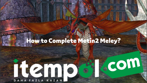 Metin2 Meley, Metin2 Meley's Lair, Dragon Queen Meley, Metin2 Boss Guide, Metin2 Dragon Guardian Idall