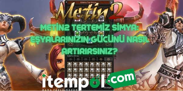 Metin2 Pure Alchemy: How to Increase the Power of Your Items?