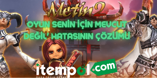 Oyun Senin İçin Mevcut Değil' Hatasının Çözümü