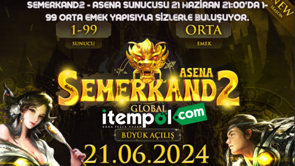 Semerkand2 - Asena server will meet you with 1-99 Medium Labor Structure on June 21, 21:00.