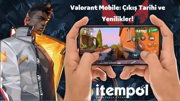 Valorant Mobile: Çıkış Tarihi ve Yenilikler!