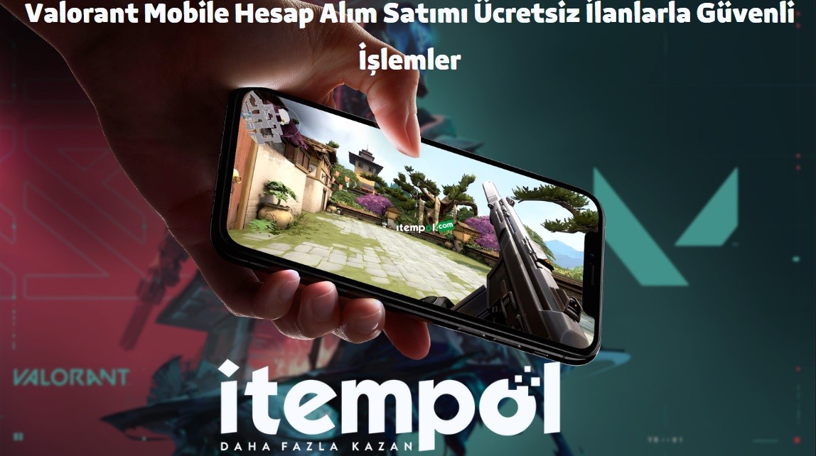 Valorant Mobile hesap alım satımı, Valorant Mobile VP satışı, ücretsiz ilan, Valorant Mobile hesap sat, Valorant Mobile hesap al, Valorant Mobile VP satın al, güvenli hesap devri, itempol.com