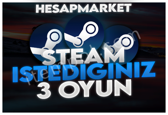 Steam İstediğiniz 3 Oyun